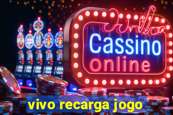 vivo recarga jogo